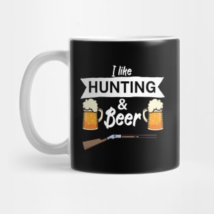 I like hunting and beer Mug